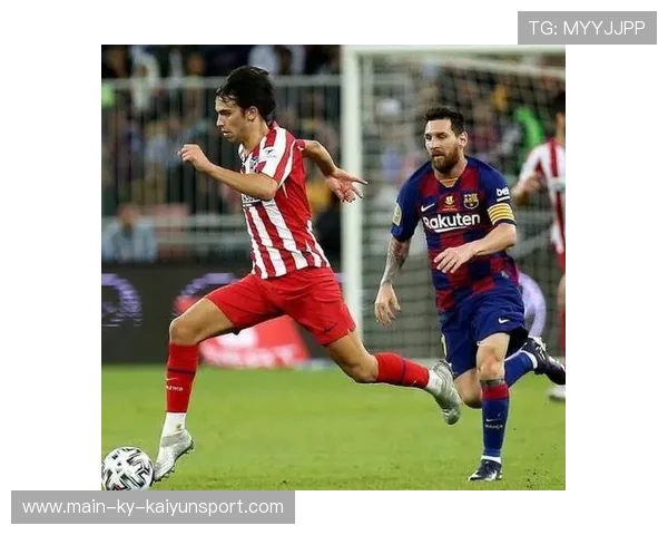 马竞研究梅西式控球路线：足球智商与技术的完美融合